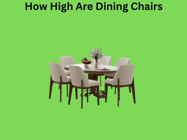 How High Are Dining Chairs