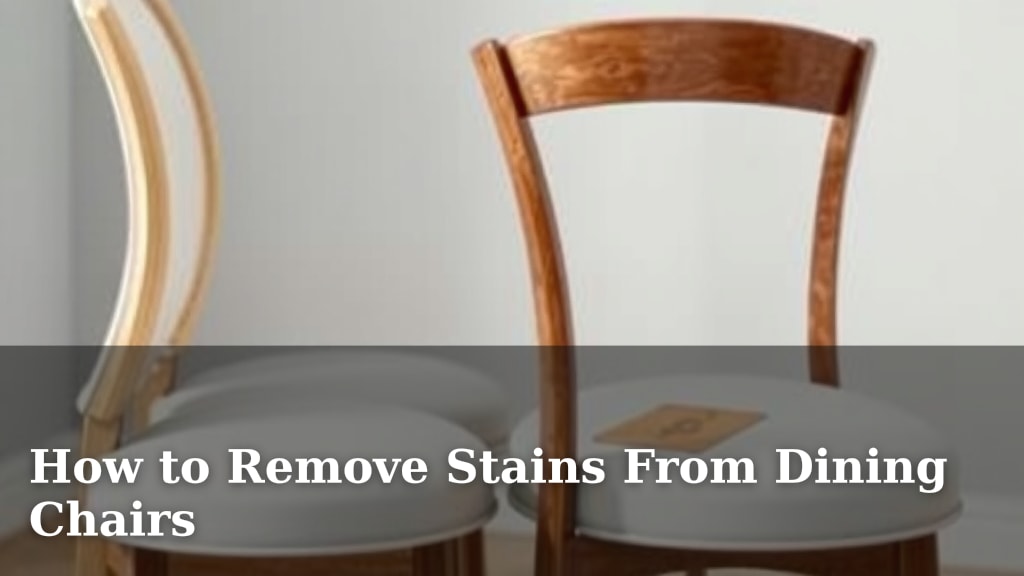 How to Remove Stains From Dining Chairs