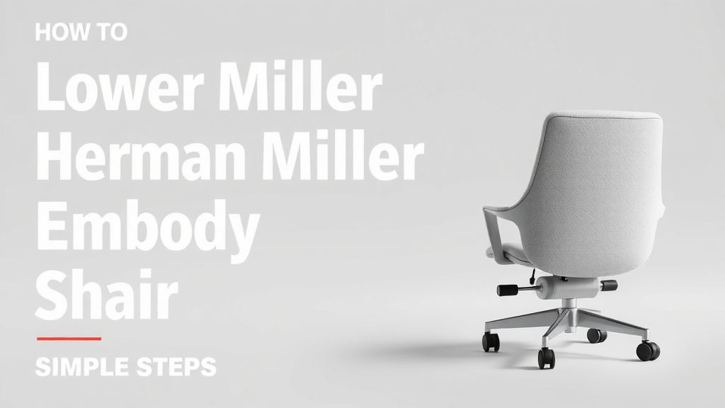 Lower Herman Miller Embody Chair Height: Simple Steps